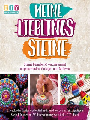 cover image of MEINE LIEBLINGSSTEINE--Steine bemalen & verzieren mit inspirierenden Vorlagen und Motiven